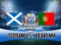 Link sopcast: Scotland vs Bồ Đào Nha 23h00 ngày 14/10