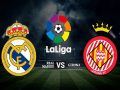 Nhận định Real Madrid vs Girona, 03h30 ngày 25/01