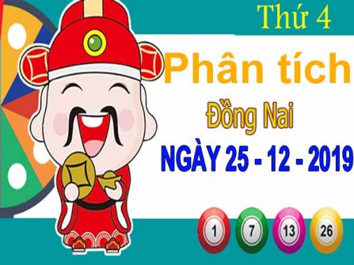 Phân tích XSDN ngày 25/12/2019 – Phân tích xổ số Đồng Nai thứ 4