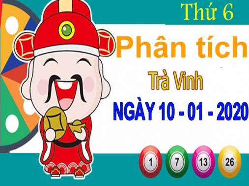 Phân tích XSTV ngày 10/1/2020 – Phân tích xổ số Trà Vinh thứ 6