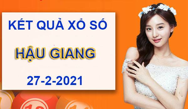 Phân tích KQXS Hậu Giang thứ 7 ngày 27/2/2021