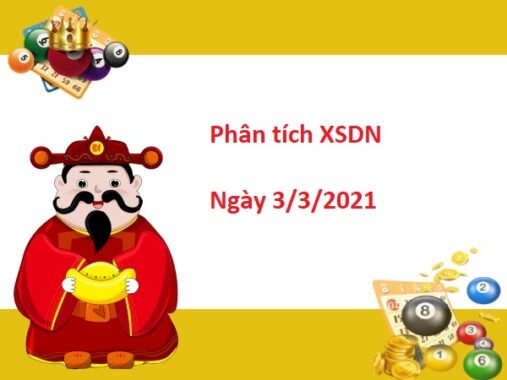 Phân tích XSDN 3/3/2021 – Phân tích xổ số Đồng Nai hôm nay