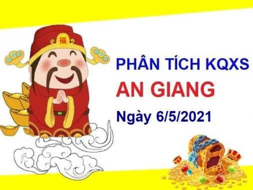 Phân tích KQXSAG ngày 6/5/2021 – Phân tích xổ số An Giang thứ 5 hôm nay