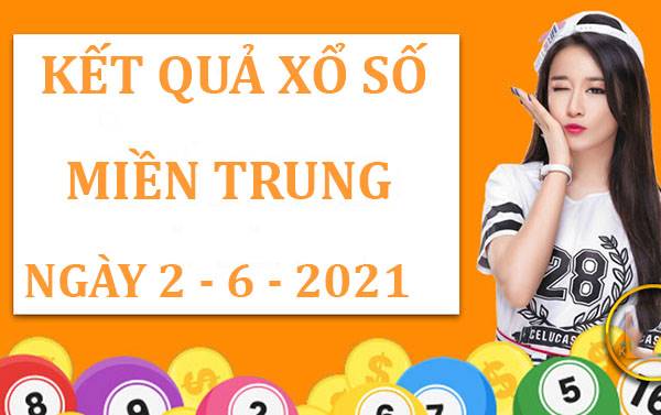 Phân tích xổ số Miền Trung thứ 4 ngày 2/6/2021