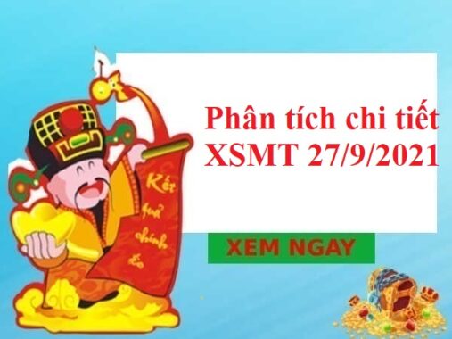 Phân tích chi tiết XSMT 27/9/2021 hôm nay