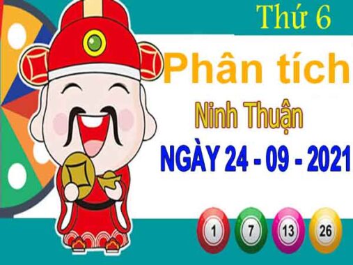 Phân tích XSNT ngày 24/9/2021 đài Ninh Thuận thứ 6 hôm nay chính xác nhất