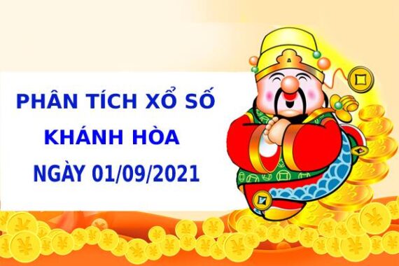 Phân tích xổ số Khánh Hòa 1/9/2021 hôm nay thứ 4 chính xác