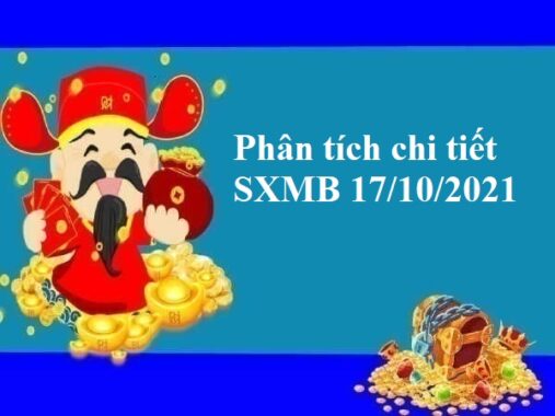 Phân tích chi tiết SXMB 17/10/2021 hôm nay