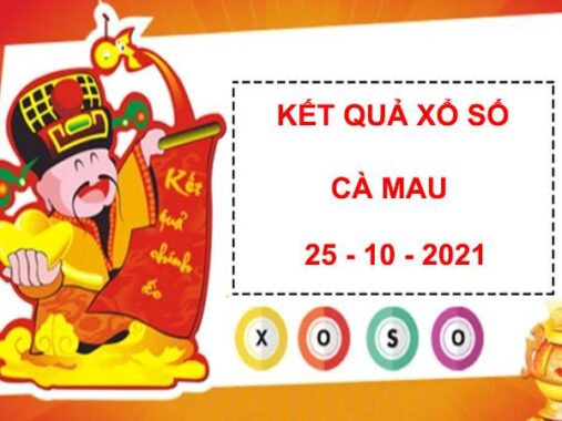 Phân tích kết quả XS Cà Mau 25/10/2021 thứ 2 hôm nay