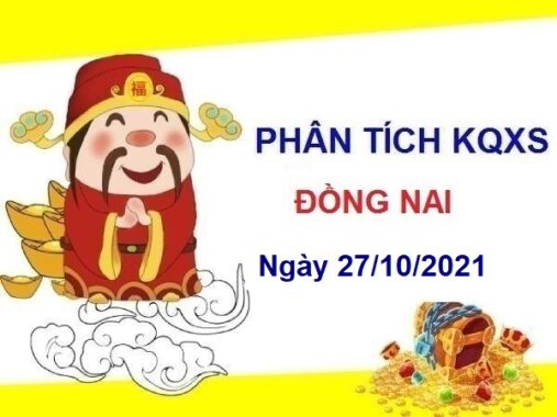 Phân tích KQXSDN ngày 27/10/2021 chốt số Đồng Nai thứ 4