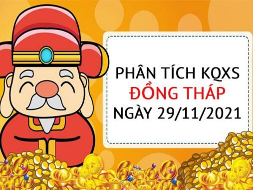 Phân tích KQXSDT ngày 29/11/2021 chốt số Đồng Tháp thứ 2