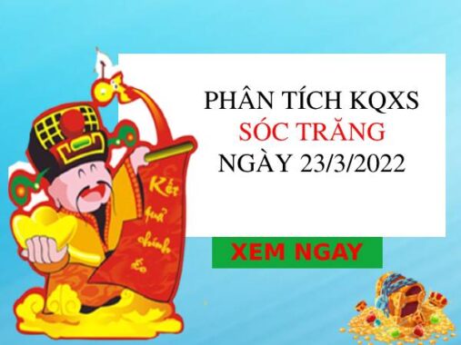 Phân tích KQXSST ngày 23/3/2022 chốt lô bạch thủ thứ 4