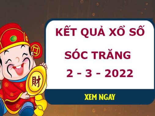 Phân tích xổ số Sóc Trăng 2/3/2022 dự đoán XSST thứ 4