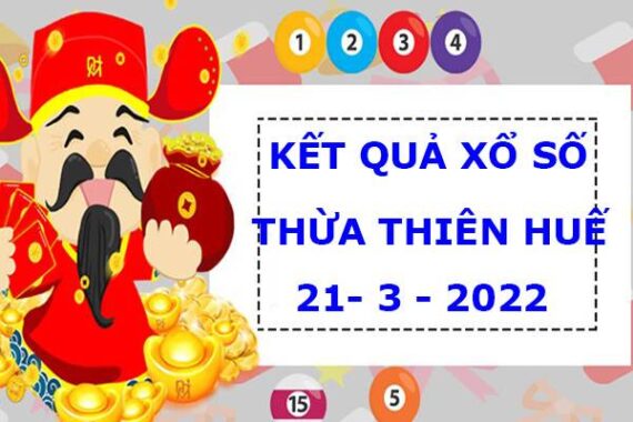 Phân tích xổ số Thừa Thiên Huế 21/3/2022 thứ 2 hôm nay