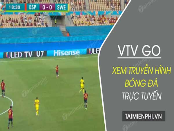 Ứng dụng VTVGo xem bóng đá khá tiện lợi