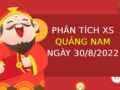Phân tích xổ số Quảng Nam ngày 30/8/2022 thứ 3 hôm nay