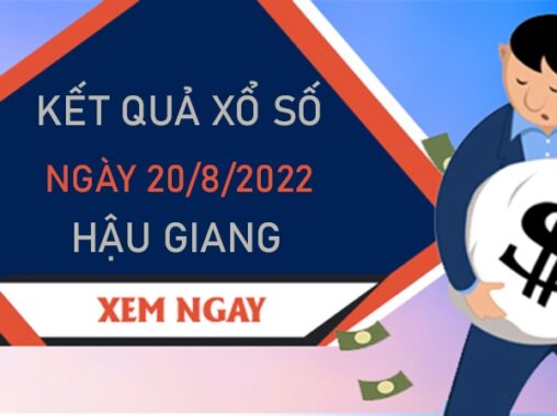 Phân tích XSHG 20/8/2022 soi cầu bạch thủ Hậu Giang