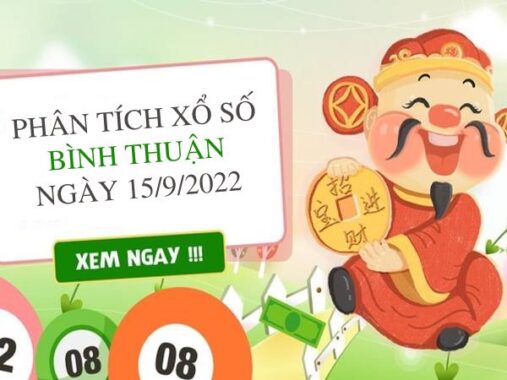 Phân tích xổ số Bình Thuận ngày 15/9/2022 thứ 5 hôm nay