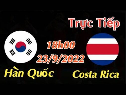 Nhận định bóng đá Hàn Quốc vs Costa Rica, 18h00 ngày 23/9