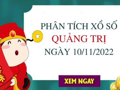 Phân tích xổ số Quảng Trị ngày 10/11/2022 thứ 5 hôm nay