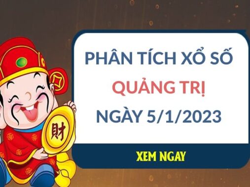Phân tích xổ số Quảng Trị ngày 5/1/2023 hôm nay thứ 5