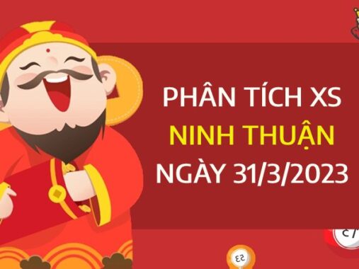 Phân tích xổ số Ninh Thuận ngày 31/3/2023 thứ 6 hôm nay
