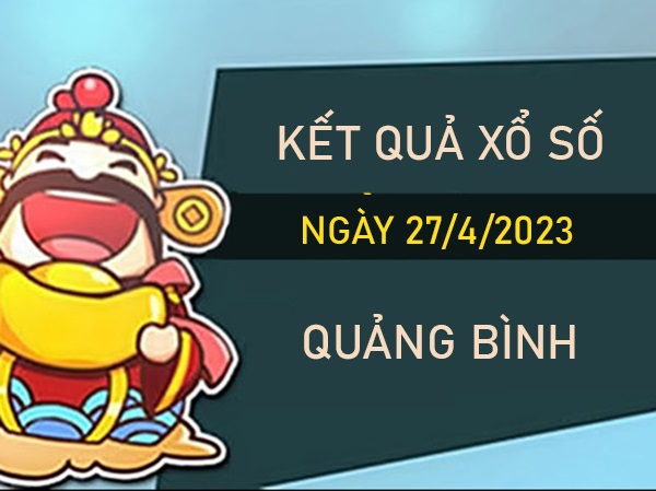 Phân tích XSQB 27/4/2023 chốt số Quảng Bình thành công