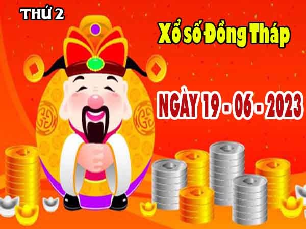Phân tích XSDT ngày 19/6/2023 – Phân tích KQXS Đồng Tháp thứ 2