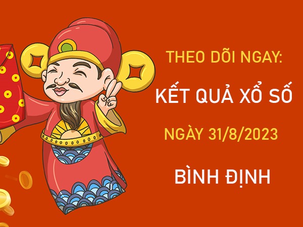 Phân tích XSBDI 31/8/2023 chốt số may mắn đài Bình Định