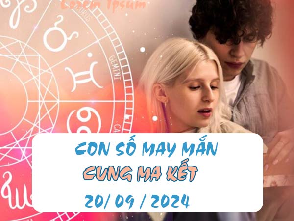 Phân tích con số may mắn cung Ma Kết ngày 20/9/2024