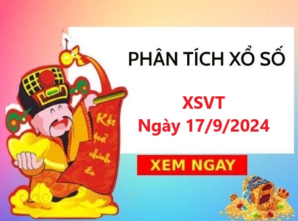 Nhận định XSVT 17/9/2024  – Nhận số đẹp XSVT thứ 3 hôm nay