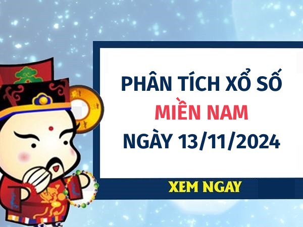 ​Phân tích xổ số miền Nam ngày 13/11/2024 thứ 4 hôm nay