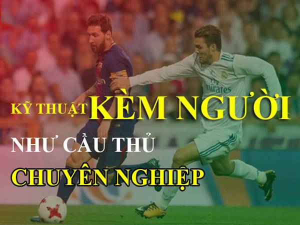 Những kỹ thuật phòng ngự trong bóng đá hiệu quả nhất